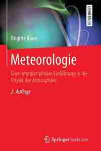 Meteorologie: Eine interdisziplinäre Einführung in die Physik der Atmosphäre by Brigitte Klose