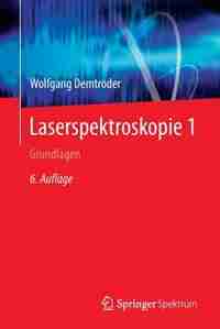 Laserspektroskopie 1: Grundlagen by Wolfgang Demtröder