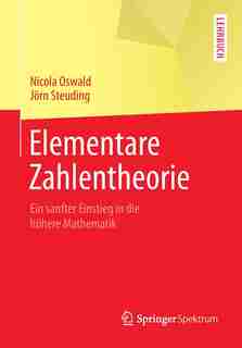 Elementare Zahlentheorie: Ein sanfter Einstieg in die höhere Mathematik by Nicola Oswald