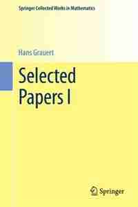 Selected Papers I by Hans Grauert