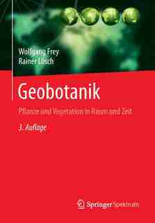 Geobotanik: Pflanze und Vegetation in Raum und Zeit by Wolfgang Frey