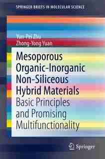 Mesoporous Organic-Inorganic Non-Siliceous Hybrid Materials: Basic Principles and Promising Multifunctionality by Yun-Pei Zhu