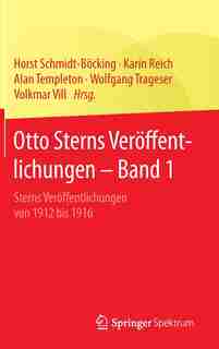 Otto Sterns Veröffentlichungen - Band 1: Sterns Veröffentlichungen von 1912 bis 1916 by Horst Schmidt-Böcking