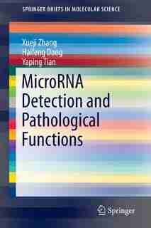 MicroRNA Detection and Pathological Functions by Xueji Zhang