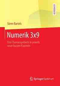 Numerik 3x9: Drei Themengebiete in jeweils neun kurzen Kapiteln by Sören Bartels