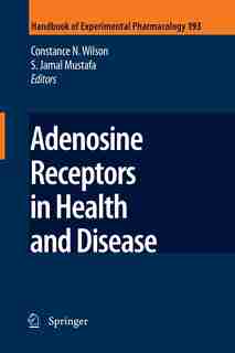 Adenosine Receptors In Health And Disease by Constance N. Wilson