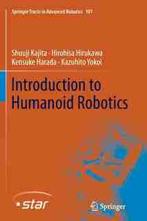 Introduction To Humanoid Robotics by Shuuji Kajita