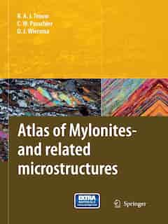 Atlas Of Mylonites - And Related Microstructures by Rudolph A. J. Trouw