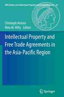Intellectual Property And Free Trade Agreements In The Asia-pacific Region by Christoph Antons