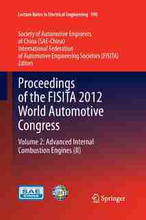 Proceedings Of The Fisita 2012 World Automotive Congress: Volume 2: Advanced Internal Combustion Engines (ii) by SAE-China