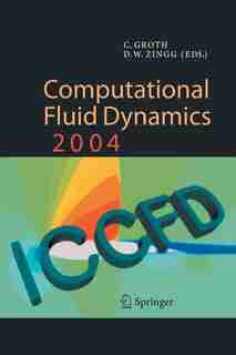 Computational Fluid Dynamics 2004: Proceedings Of The Third International Conference On Computational Fluid Dynamics, Iccfd3, Toronto, by Clinton Groth