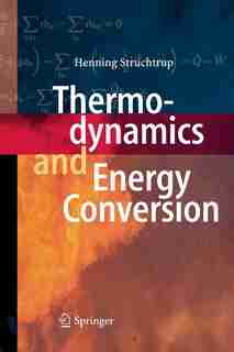 Thermodynamics And Energy Conversion by Henning Struchtrup