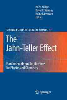 The Jahn-teller Effect: Fundamentals And Implications For Physics And Chemistry by Horst Köppel