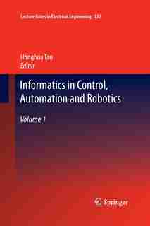 Informatics In Control, Automation And Robotics: Volume 1 by Honghua Tan