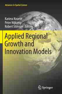 Applied Regional Growth And Innovation Models by Karima Kourtit