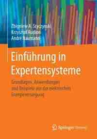 Einführung In Expertensysteme: Grundlagen, Anwendungen Und Beispiele Aus Der Elektrischen Energieversorgung by Zbigniew A. Styczynski