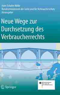 Neue Wege Zur Durchsetzung Des Verbraucherrechts by Hans Schulte-nölke