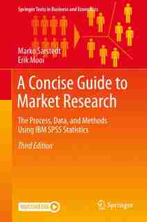 A Concise Guide To Market Research: The Process, Data, And Methods Using Ibm Spss Statistics by Marko Sarstedt