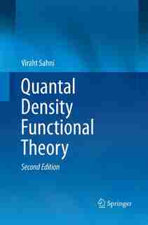 Quantal Density Functional Theory by Viraht Sahni