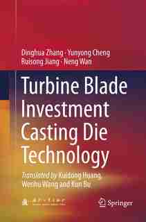 Turbine Blade Investment Casting Die Technology by Dinghua Zhang