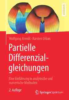 Partielle Differenzialgleichungen: Eine Einführung In Analytische Und Numerische Methoden by Wolfgang Arendt