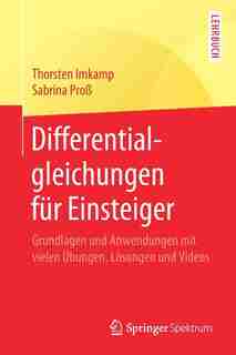 Differentialgleichungen Für Einsteiger: Grundlagen Und Anwendungen Mit Vielen Übungen, Lösungen Und Videos by Thorsten Imkamp