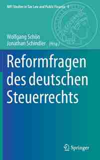 Reformfragen Des Deutschen Steuerrechts by Wolfgang Schön