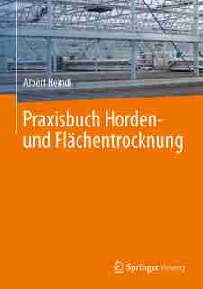 Praxisbuch Horden- Und Flächentrockner by Albert Heindl