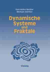Dynamische Systeme und Fraktale: Computergrafische Experimente mit Pascal by Karl-Heinz Becker