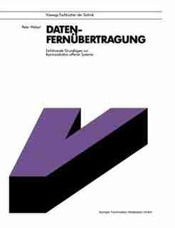 Datenfernübertragung: Einführende Grundlagen zur Kommunikation offener Systeme by Peter Welzel
