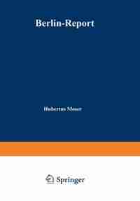 Berlin-Report: Eine Wirtschaftsregion im Aufschwung by Hubertus Moser