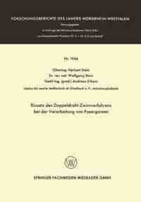 Einsatz des Doppeldraht-Zwirnverfahrens bei der Verarbeitung von Fasergarnen by Herbert Stein