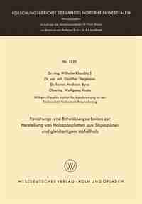Forschungs- und Entwicklungsarbeiten zur Herstellung von Holzspanplatten aus Sägespänen und gleichartigem Abfallholz by Wilhelm Klauditz