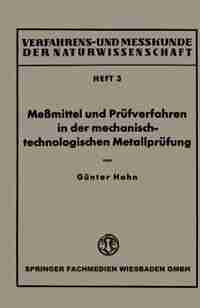 Meßmittel und Prüfverfahren in der mechanisch-technologischen Metallprüfung by Günter Hahn