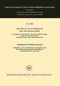 Synthesen mit Kohlenmonoxyd: Darstellung von Formamidderivaten und Heterocyclen durch Umsetzung organischer Stickstoffbasen mit by Bernhard Fell