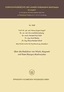 Über die Reduktion von Wüstit, Magnetit und Eisen-Mangan-Mischoxyden by Hans-Jürgen Engell