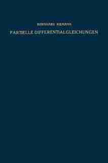 Partielle Differentialgleichungen und ihre Anwendungen auf physikalische Fragen by Bernhard Riemann