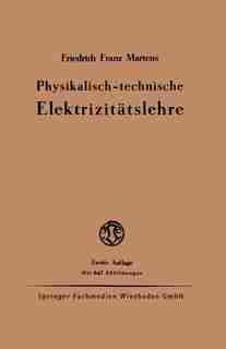 Physikalisch-technische Elektrizitätslehre by Friedrich Franz Martens