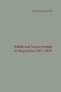 Politik und Landwirtschaft in Ostpreußen 1919-1930: Untersuchung eines Strukturproblems in der Weimarer Republik by Dieter Hertz-Eichenrode
