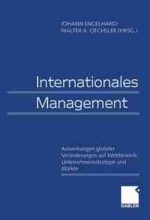 Internationales Management / International Management: Auswirkungen Globaler Veranderungen Auf Wettbewerb, Unternehmensstrategie Und Markte / Effects Of G by Johann Engelhard