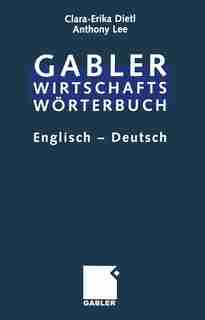 Commercial Dictionary / Wirtschaftsworterbuch: Dictionary Of Commercial And Business Terms. Part Ii: English - German / Worterbuch Fur Den Wirtsch by Anthony Lee