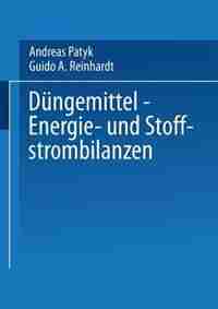 Düngemittel - Energie- und Stoffstrombilanzen by Andreas Patyk