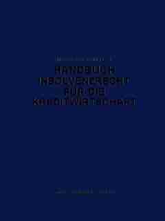 Handbuch Insolvenzrecht für die Kreditwirtschaft: Leitfaden für Konkurs, Vergleich und Gesamtvollstreckung