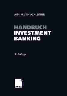 Handbuch Investment Banking by Ann-kristin Achleitner