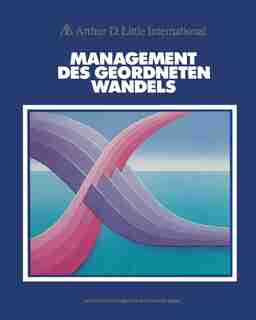Management des geordneten Wandels by Arthur D. Little