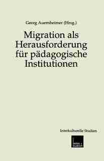 Migration Als Herausforderung Für Pädagogische Institutionen by Georg Auernheimer