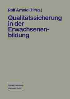 Qualitätssicherung In Der Erwachsenenbildung by Rolf Arnold