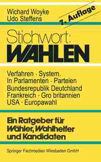Stichwort: Wahlen: Ein Ratgeber Für Wähler Und Kandidaten by Wichard Woyke