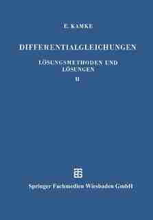 Differentialgleichungen Lösungsmethoden und Lösungen: II. Partielle Differentialgleichungen Erster Ordnung für eine Gesuchte Funktion