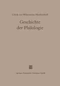 Geschichte der Philologie: Mit einem Nachwort und Register von Albert Henrichs